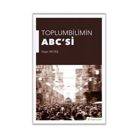 Toplumbilimin ABC’si - Yaşar Aktaş