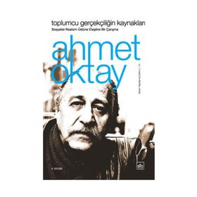 TOPLUMCU GERÇEKÇİLİĞİN KAYNAKLARI - AHMET OKTAY