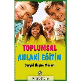 Toplumsal Ahlaki Eğitim - Seyyid Haşim Musevi