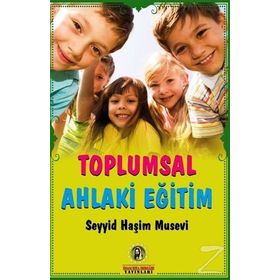 Toplumsal Ahlaki Eğitim - Seyyid Haşim Musevi