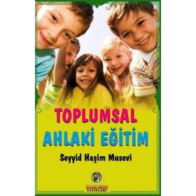 Toplumsal Ahlaki Eğitim - Seyyid Haşim Musevi