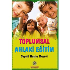 Toplumsal Ahlaki Eğitim - Seyyid Haşim Musevi