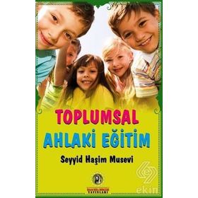 Toplumsal Ahlaki Eğitim - Seyyid Haşim Musevi