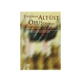 TOPLUMSAL ALT-ÜST OLUŞ - SAVAŞ ÇELİKER