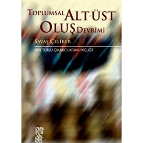 TOPLUMSAL ALT-ÜST OLUŞ - SAVAŞ ÇELİKER
