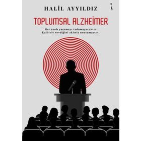 Toplumsal Alzheimer - Halil Ayyıldız
