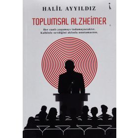 Toplumsal Alzheimer - Halil Ayyıldız