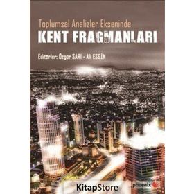 Toplumsal Analizler Ekseninde Kent Fragmanları - Ali Esgin