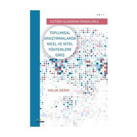 Toplumsal Araştirmalarda Nicel ve Nitel Yöntemlere Giriş - Haluk Geray