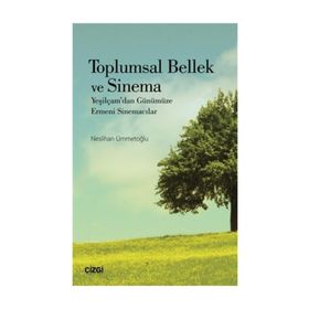 Toplumsal Bellek ve Sinema - Neslihan Ümmetoğlu