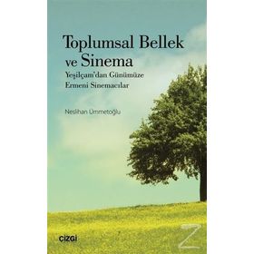 Toplumsal Bellek ve Sinema - Neslihan Ümmetoğlu