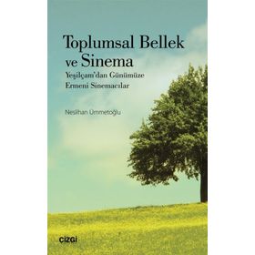 Toplumsal Bellek ve Sinema - Neslihan Ümmetoğlu