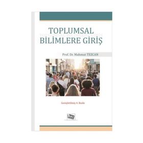 TOPLUMSAL BILIMLERE GİRİŞ - MAHMUT TEZCAN