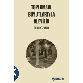 Toplumsal Boyutlarıyla Alevilik - Fuat Bozkurt