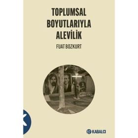 Toplumsal Boyutlarıyla Alevilik - Fuat Bozkurt