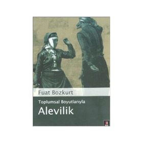 Toplumsal Boyutlarıyla Alevilik - Fuat Bozkurt