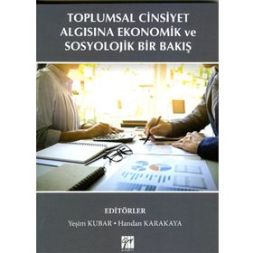 Toplumsal Cinsiyet Algısına Ekonomik ve Sosyolojik Bir Bakış - Gazi Kitabevi