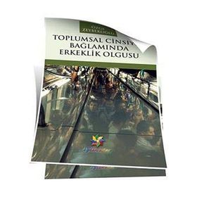 Toplumsal Cinsiyet Bağlamında Erkeklik Olgusu - Özge Zeybekoğlu