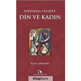 Toplumsal Cinsiyet - Din ve Kadın - Asım Yapıcı