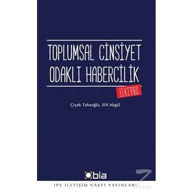 Toplumsal Cinsiyet Odaklı Habercilik El Kitabı - Çiçek Tahaoğlu Elif Akgül