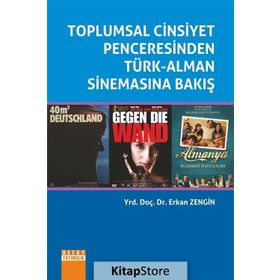 Toplumsal Cinsiyet Penceresinden Türk-Alman Sinemasına Bakış - Erkan Zengin