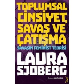 Toplumsal Cinsiyet, Savaş ve Çatışma - Laura Sjoberg