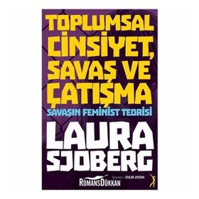 Toplumsal Cinsiyet, Savaş ve Çatışma - Laura Sjoberg