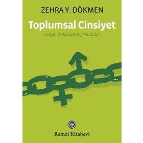 TOPLUMSAL CINSIYET SOSYAL PSIKOLOJIK AÇIKLAMALAR - ZEHRA Y.DÖKMEN
