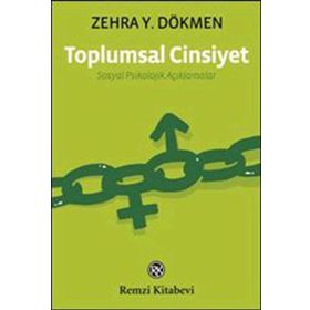 TOPLUMSAL CINSIYET SOSYAL PSIKOLOJIK AÇIKLAMALAR - ZEHRA Y.DÖKMEN