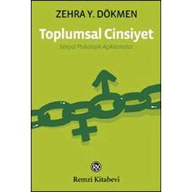 TOPLUMSAL CINSIYET SOSYAL PSIKOLOJIK AÇIKLAMALAR - ZEHRA Y.DÖKMEN