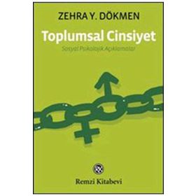 TOPLUMSAL CINSIYET SOSYAL PSIKOLOJIK AÇIKLAMALAR - ZEHRA Y.DÖKMEN