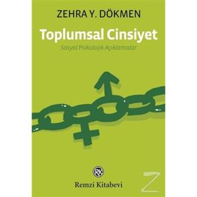 TOPLUMSAL CINSIYET SOSYAL PSIKOLOJIK AÇIKLAMALAR - ZEHRA Y.DÖKMEN