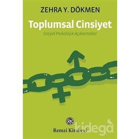 TOPLUMSAL CINSIYET SOSYAL PSIKOLOJIK AÇIKLAMALAR - ZEHRA Y.DÖKMEN