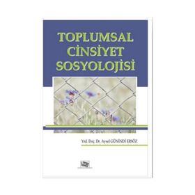 Toplumsal Cinsiyet Sosyolojisi - Aysel Günindi Ersöz