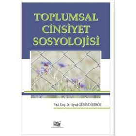 Toplumsal Cinsiyet Sosyolojisi - Aysel Günindi Ersöz