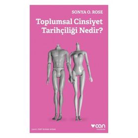 Toplumsal Cinsiyet Tarihçiliği Nedir? Sonya O. Rose