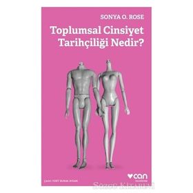 Toplumsal Cinsiyet Tarihçiliği Nedir? Sonya O. Rose