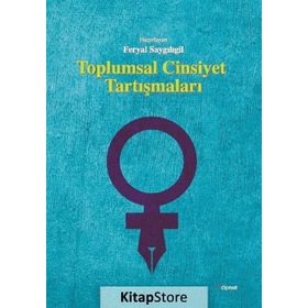 Toplumsal Cinsiyet Tartışmaları - Feryal Saygılıgil