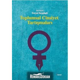 Toplumsal Cinsiyet Tartışmaları - Feryal Saygılıgil
