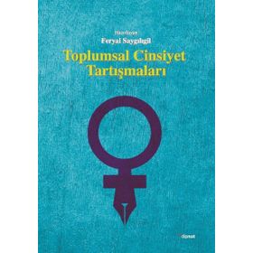 Toplumsal Cinsiyet Tartışmaları - Feryal Saygılıgil
