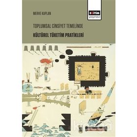 Toplumsal Cinsiyet Temelinde Kültürel Tüketim Pratikleri - Merve Kaplan /
