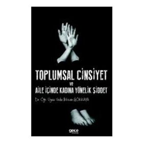 Toplumsal Cinsiyet ve Aile İçinde Kadına Yönelik Şiddet - Veda Bilican Gökkaya