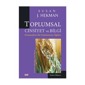 Toplumsal Cinsiyet ve Bilgi - Susan Hekman