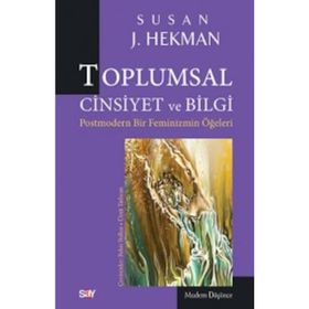 Toplumsal Cinsiyet ve Bilgi - Susan Hekman