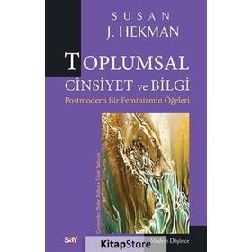 Toplumsal Cinsiyet ve Bilgi - Susan Hekman