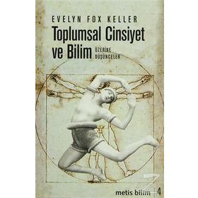 TOPLUMSAL CINSIYET VE BILIM ÜZERİNE DÜŞÜNCELER - EVELYN FOX KELLER