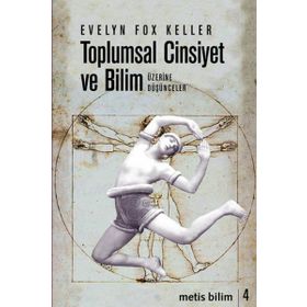 TOPLUMSAL CINSIYET VE BILIM ÜZERİNE DÜŞÜNCELER - EVELYN FOX KELLER