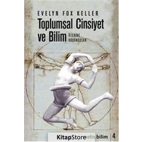 TOPLUMSAL CINSIYET VE BILIM ÜZERİNE DÜŞÜNCELER - EVELYN FOX KELLER