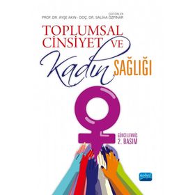 Toplumsal Cinsiyet ve Kadın Sağlığı Ayşe Akın - Nobel Yayınevi