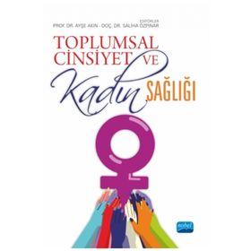 Toplumsal Cinsiyet ve Kadın Sağlığı Ayşe Akın - Nobel Yayınevi